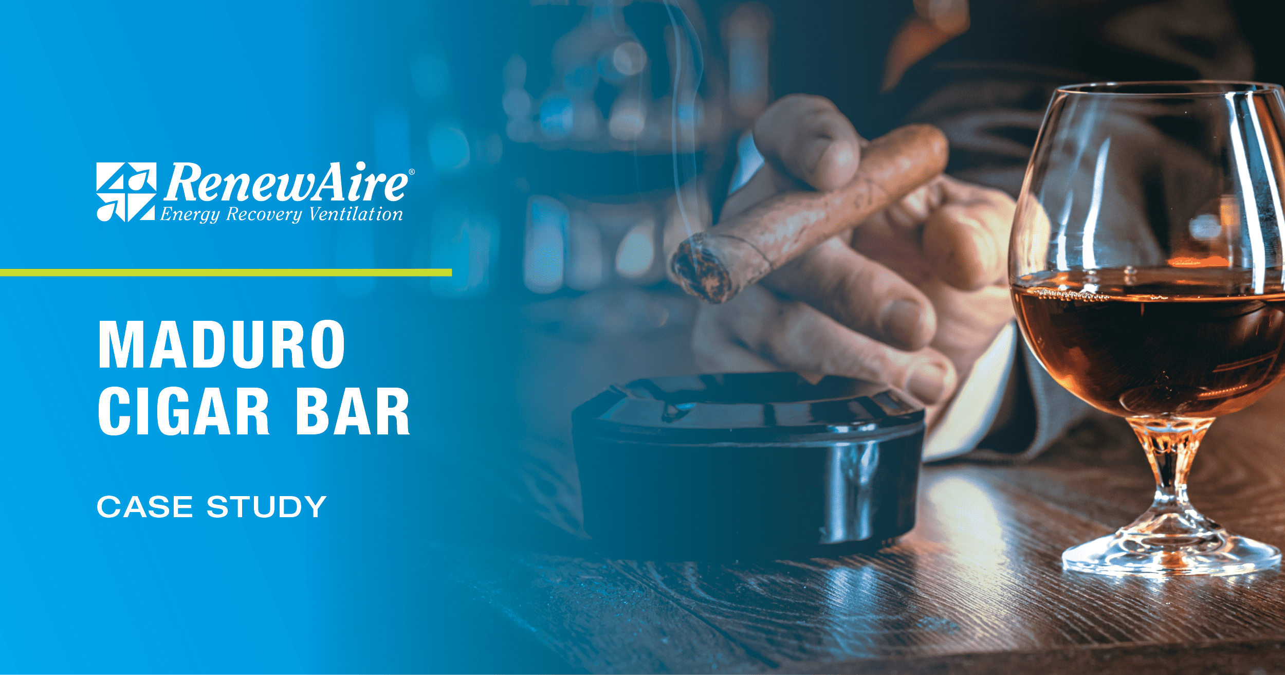Case study exploring the use of RenewAire's energy recovery ventilators (ERVs) in a cigar bar.