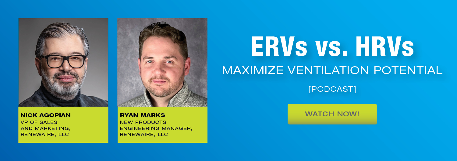 MAXIMIZE VENTILATION POTENTIAL WITH ERVs AS COMPARED TO HRVs
