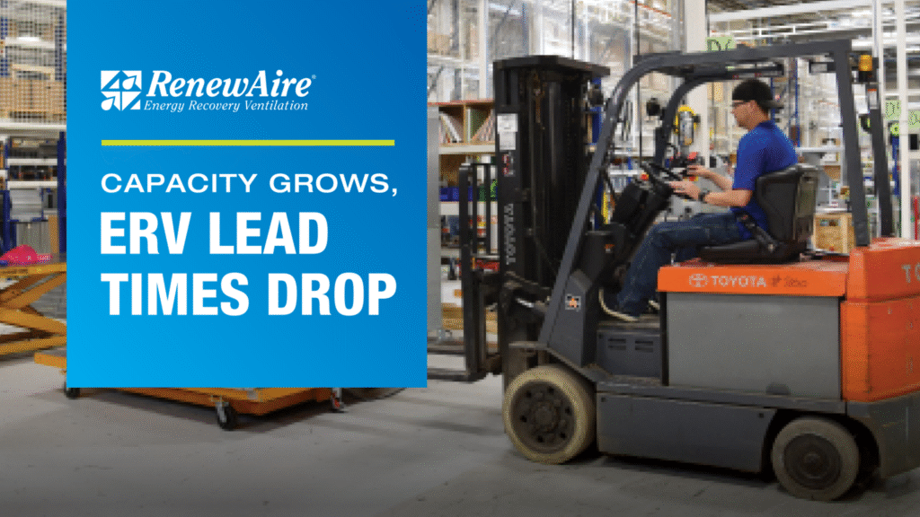 ERV lead times are dropping fast. RenewAire EV Premium models now ship quicker—helping HVAC pros stay ahead on tight project schedules.