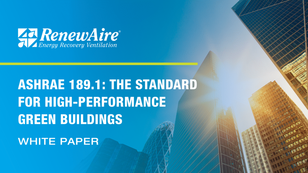White paper discussing the role of ERVs and DOAS units play in meeting ASHRAE Standard 189.1.