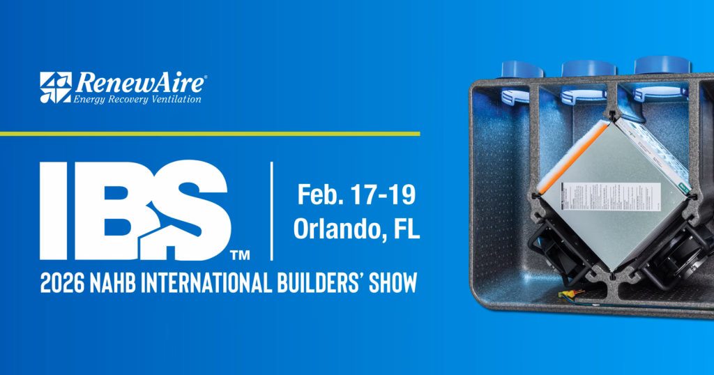 IBS 2026: See RenewAire ERVs at Booth W8572. Discover IAQ and energy efficiency for healthier homes, ensuring residential code compliance.