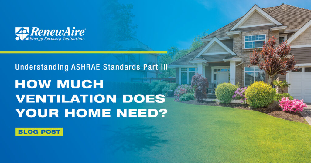 A blog post for engineers, contractors, and homeowners on ASHRAE Standard 62.2 (the residential airflow standard).