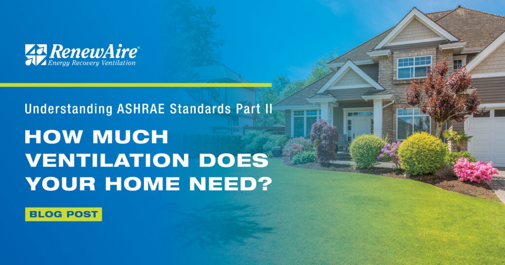 Un article de blog destiné aux ingénieurs, aux entrepreneurs et aux propriétaires sur la norme ASHRAE 62.2 (la norme relative aux débits d'air dans les logements).