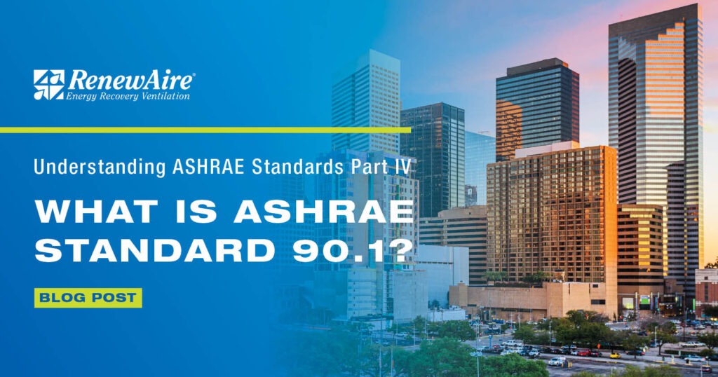 ASHRAE Standard 90.1 establishes guidelines for reducing energy consumption in commercial buildings. This article provides an overview of ASHRAE Standard 90.1 and demonstrates how energy recovery ventilators (ERVs) can play a key role in meeting the standard's requirements.